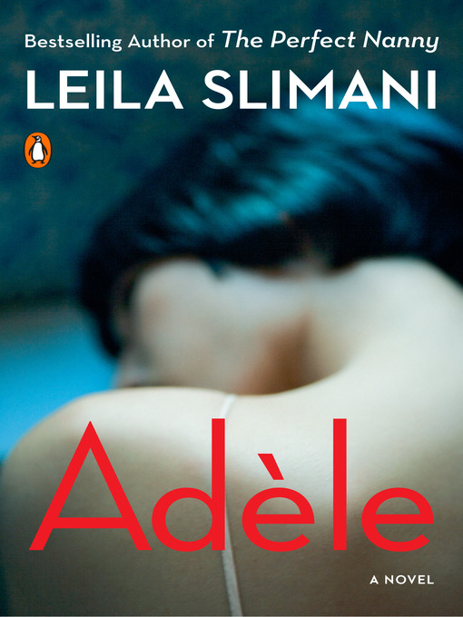 Title details for Adèle by Leila Slimani - Wait list